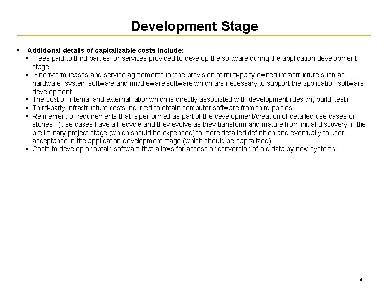 Development Stage § Additional details of capitalizable costs include: § Fees paid to third
