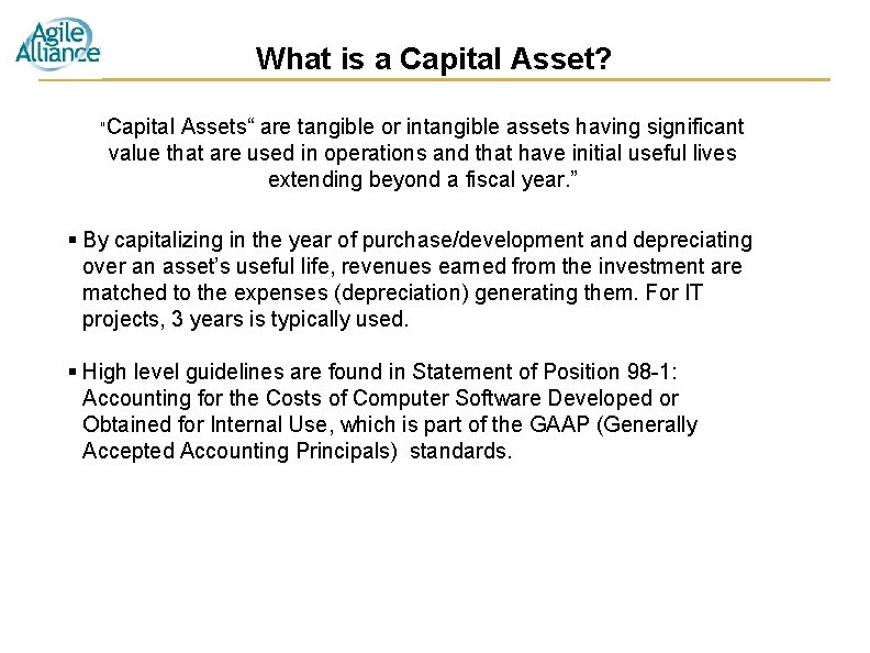 What is a Capital Asset? "Capital Assets“ are tangible or intangible assets having significant