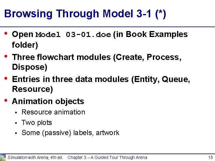 Browsing Through Model 3 -1 (*) • • Open Model 03 -01. doe (in