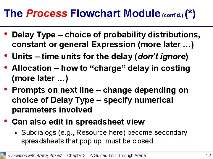 The Process Flowchart Module (cont’d. ) (*) • • • Delay Type – choice