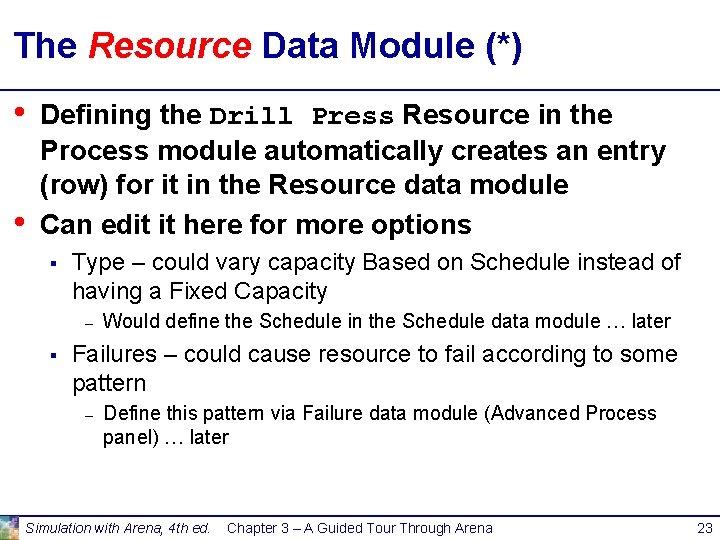 The Resource Data Module (*) • • Defining the Drill Press Resource in the