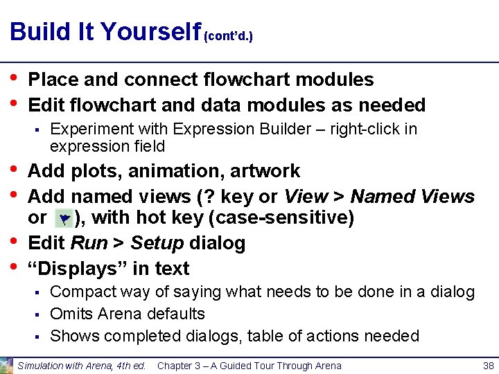 Build It Yourself (cont’d. ) • • Place and connect flowchart modules Edit flowchart