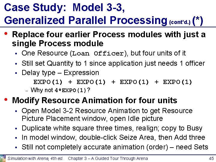 Case Study: Model 3 -3, Generalized Parallel Processing (cont’d. ) (*) • Replace four