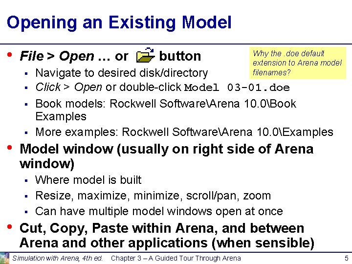 Opening an Existing Model • File > Open … or § § • Why