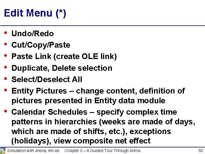 Edit Menu (*) • • Undo/Redo Cut/Copy/Paste Link (create OLE link) Duplicate, Delete selection