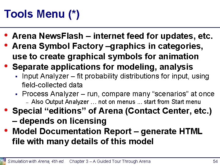 Tools Menu (*) • • • Arena News. Flash – internet feed for updates,