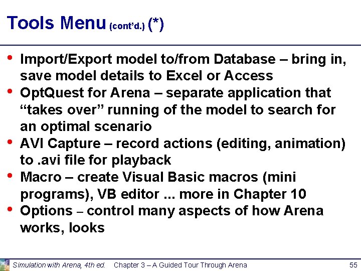 Tools Menu (cont’d. ) (*) • • • Import/Export model to/from Database – bring