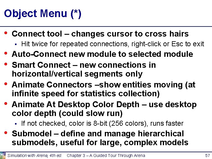 Object Menu (*) • Connect tool – changes cursor to cross hairs § •