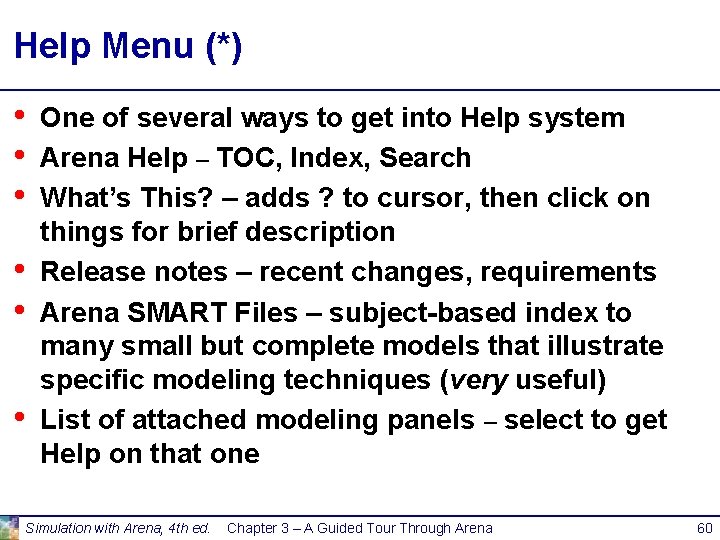 Help Menu (*) • • • One of several ways to get into Help