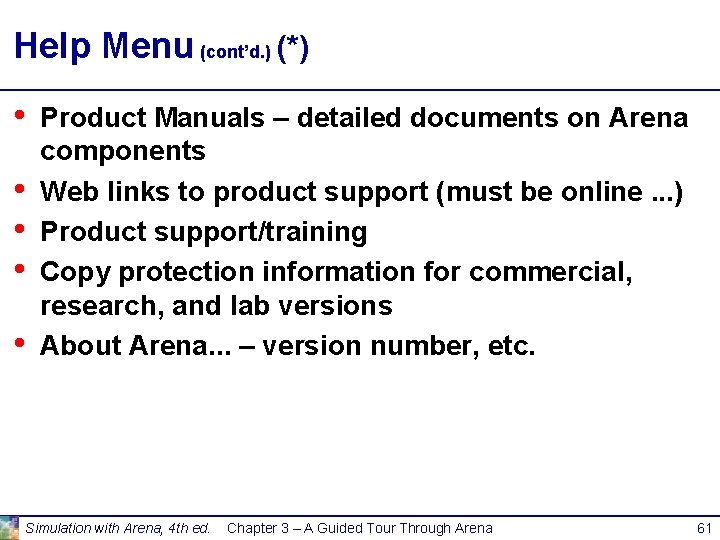 Help Menu (cont’d. ) (*) • • • Product Manuals – detailed documents on