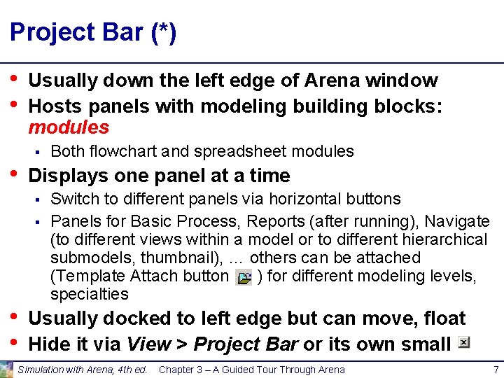 Project Bar (*) • • Usually down the left edge of Arena window Hosts