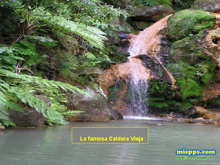 La famosa Caldera Vieja. 