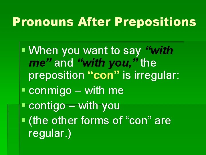 Pronouns After Prepositions § When you want to say “with me” and “with you,