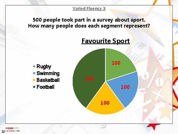 Varied Fluency 3 500 people took part in a survey about sport. How many Varied Fluency 3 500 people took part in a survey about sport. How many
