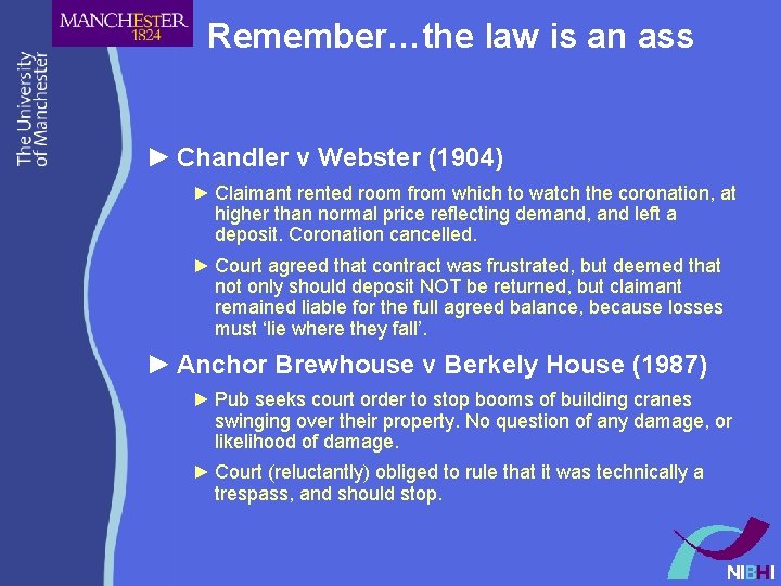 Remember…the law is an ass ► Chandler v Webster (1904) ► Claimant rented room Remember…the law is an ass ► Chandler v Webster (1904) ► Claimant rented room