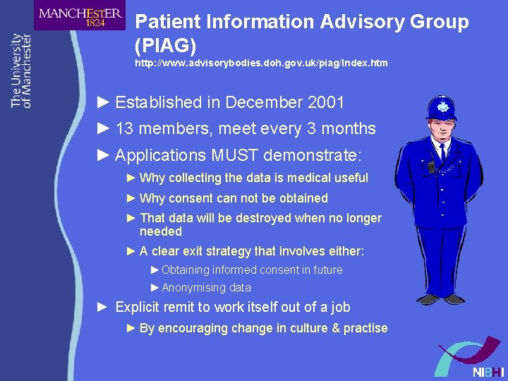 Patient Information Advisory Group (PIAG) http: //www. advisorybodies. doh. gov. uk/piag/Index. htm ► Established Patient Information Advisory Group (PIAG) http: //www. advisorybodies. doh. gov. uk/piag/Index. htm ► Established
