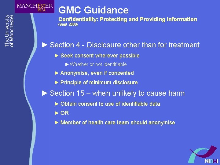 GMC Guidance Confidentiality: Protecting and Providing Information (Sept 2000) ► Section 4 - Disclosure GMC Guidance Confidentiality: Protecting and Providing Information (Sept 2000) ► Section 4 - Disclosure
