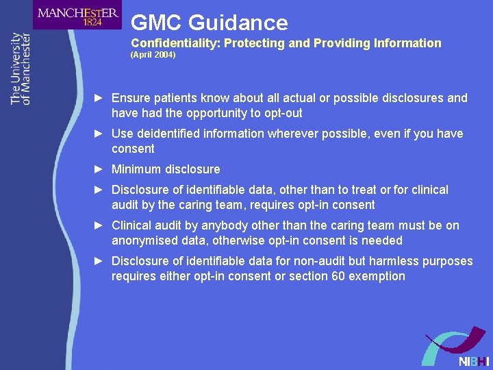 GMC Guidance Confidentiality: Protecting and Providing Information (April 2004) ► Ensure patients know about GMC Guidance Confidentiality: Protecting and Providing Information (April 2004) ► Ensure patients know about