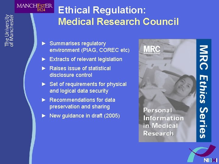 Ethical Regulation: Medical Research Council ► Summarises regulatory environment (PIAG, COREC etc) ► Extracts Ethical Regulation: Medical Research Council ► Summarises regulatory environment (PIAG, COREC etc) ► Extracts