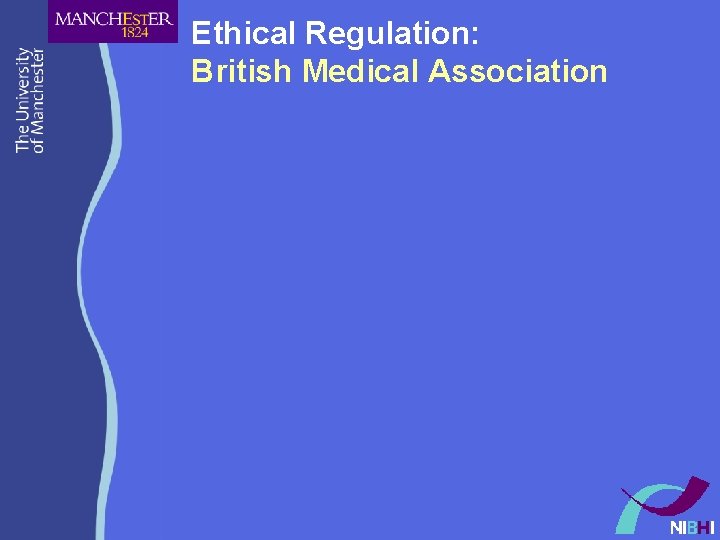 Ethical Regulation: British Medical Association Ethical Regulation: British Medical Association