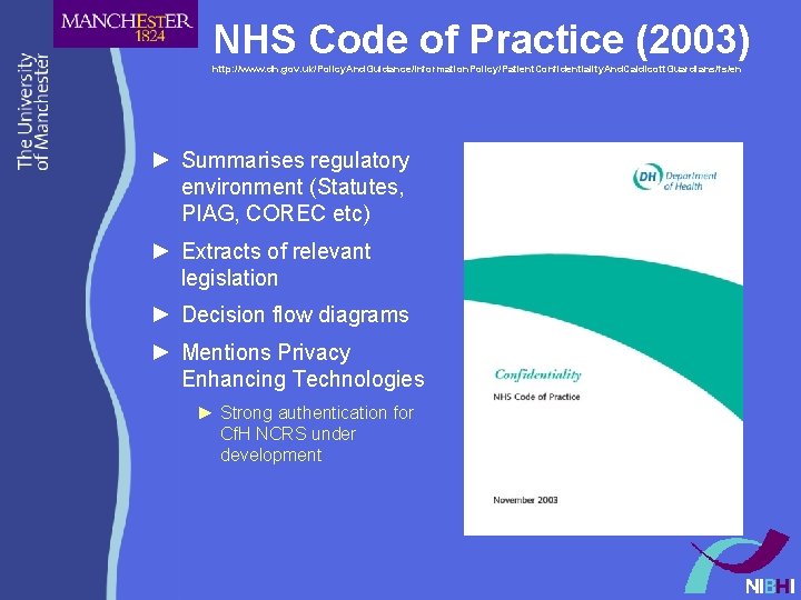 NHS Code of Practice (2003) http: //www. dh. gov. uk/Policy. And. Guidance/Information. Policy/Patient. Confidentiality. NHS Code of Practice (2003) http: //www. dh. gov. uk/Policy. And. Guidance/Information. Policy/Patient. Confidentiality.