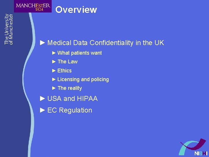 Overview ► Medical Data Confidentiality in the UK ► What patients want ► The Overview ► Medical Data Confidentiality in the UK ► What patients want ► The