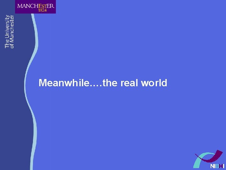Meanwhile…. the real world Meanwhile…. the real world