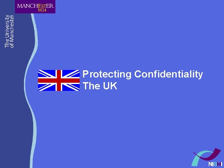 Protecting Confidentiality The UK Protecting Confidentiality The UK