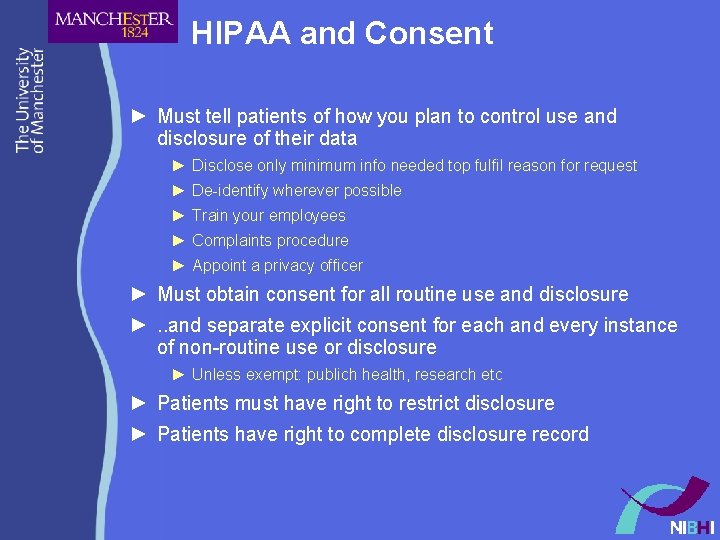 HIPAA and Consent ► Must tell patients of how you plan to control use HIPAA and Consent ► Must tell patients of how you plan to control use