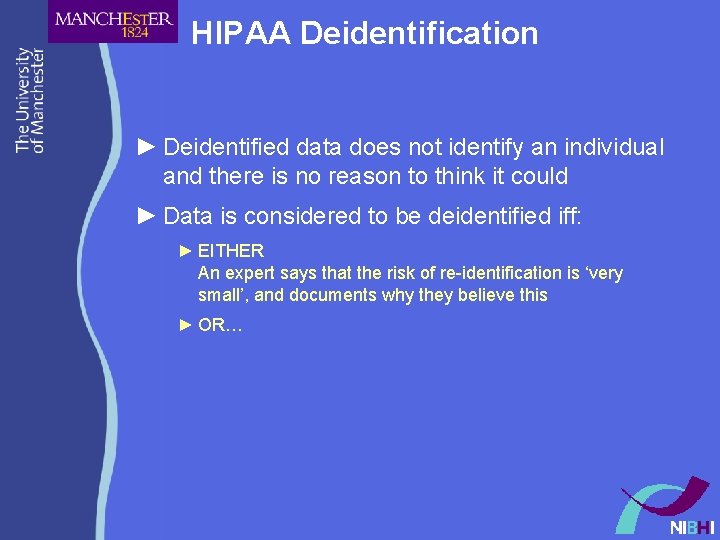 HIPAA Deidentification ► Deidentified data does not identify an individual and there is no HIPAA Deidentification ► Deidentified data does not identify an individual and there is no