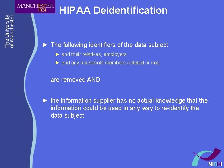 HIPAA Deidentification ► The following identifiers of the data subject ► and their relatives, HIPAA Deidentification ► The following identifiers of the data subject ► and their relatives,