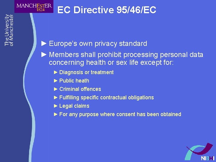EC Directive 95/46/EC ► Europe’s own privacy standard ► Members shall prohibit processing personal EC Directive 95/46/EC ► Europe’s own privacy standard ► Members shall prohibit processing personal