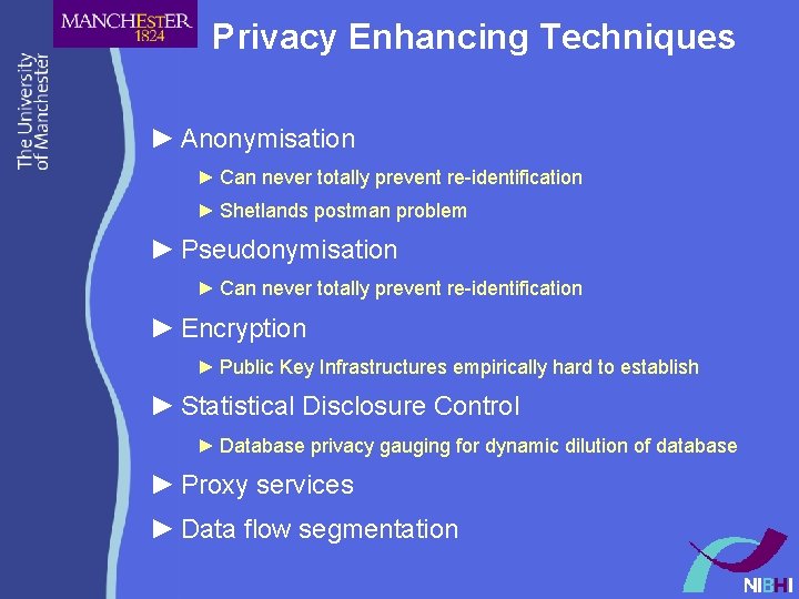 Privacy Enhancing Techniques ► Anonymisation ► Can never totally prevent re-identification ► Shetlands postman Privacy Enhancing Techniques ► Anonymisation ► Can never totally prevent re-identification ► Shetlands postman