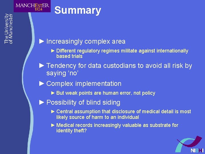 Summary ► Increasingly complex area ► Different regulatory regimes militate against internationally based trials Summary ► Increasingly complex area ► Different regulatory regimes militate against internationally based trials