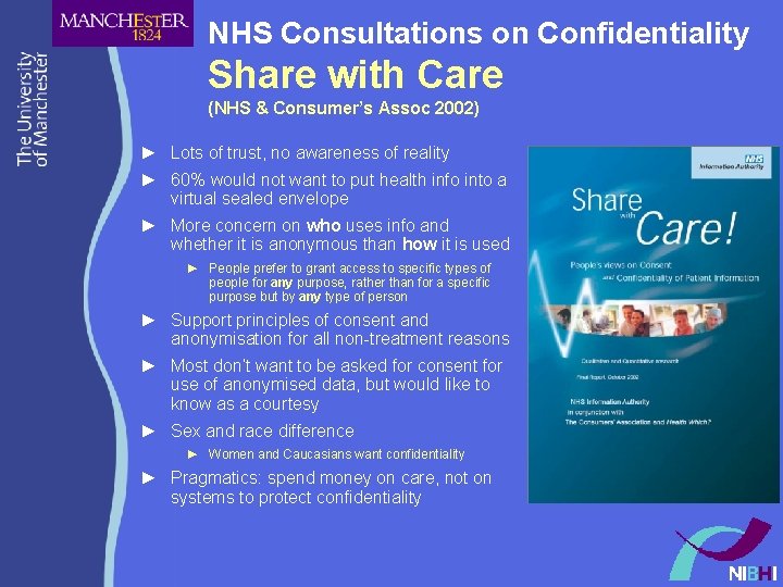 NHS Consultations on Confidentiality Share with Care (NHS & Consumer’s Assoc 2002) ► Lots NHS Consultations on Confidentiality Share with Care (NHS & Consumer’s Assoc 2002) ► Lots