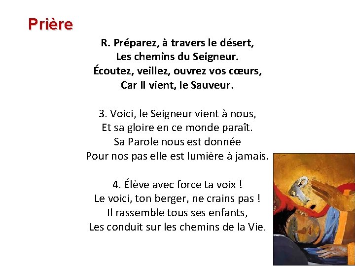 Prière R. Préparez, à travers le désert, Les chemins du Seigneur. Écoutez, veillez, ouvrez