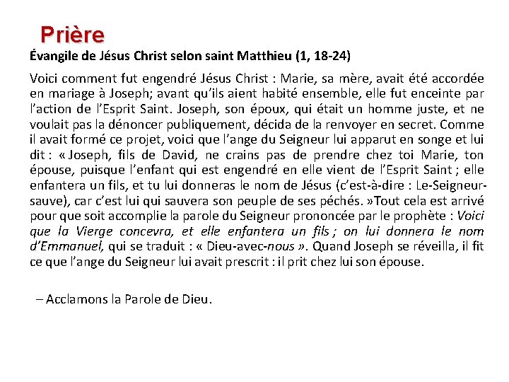 Prière Évangile de Jésus Christ selon saint Matthieu (1, 18 -24) Voici comment fut