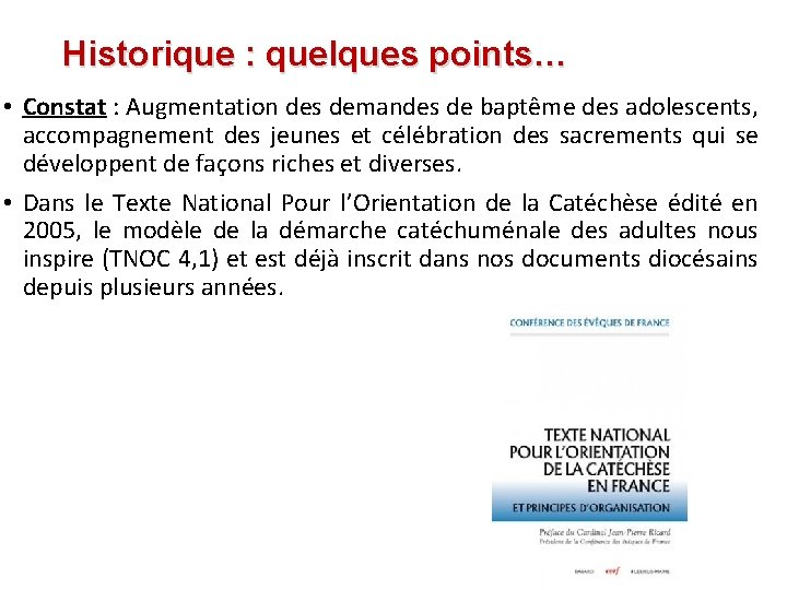 Historique : quelques points… • Constat : Augmentation des demandes de baptême des adolescents,