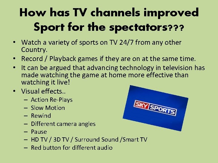 How has TV channels improved Sport for the spectators? ? ? • Watch a How has TV channels improved Sport for the spectators? ? ? • Watch a