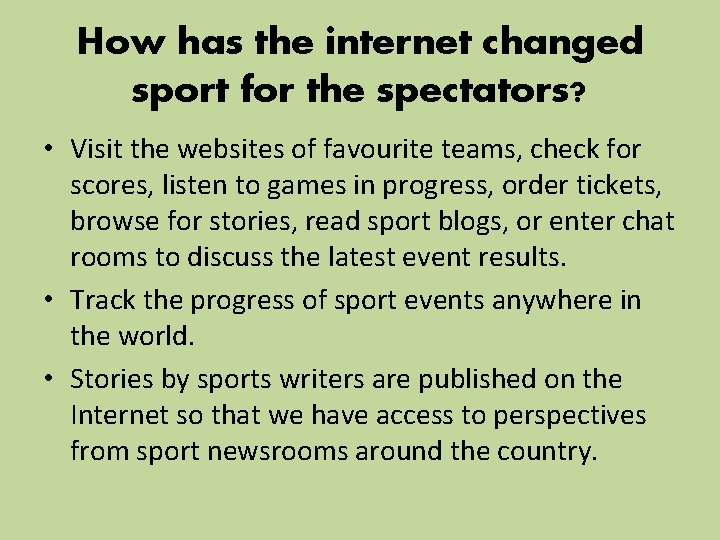 How has the internet changed sport for the spectators? • Visit the websites of How has the internet changed sport for the spectators? • Visit the websites of