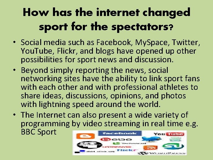 How has the internet changed sport for the spectators? • Social media such as How has the internet changed sport for the spectators? • Social media such as