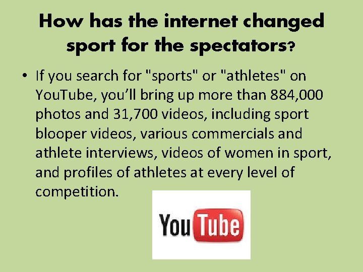 How has the internet changed sport for the spectators? • If you search for How has the internet changed sport for the spectators? • If you search for