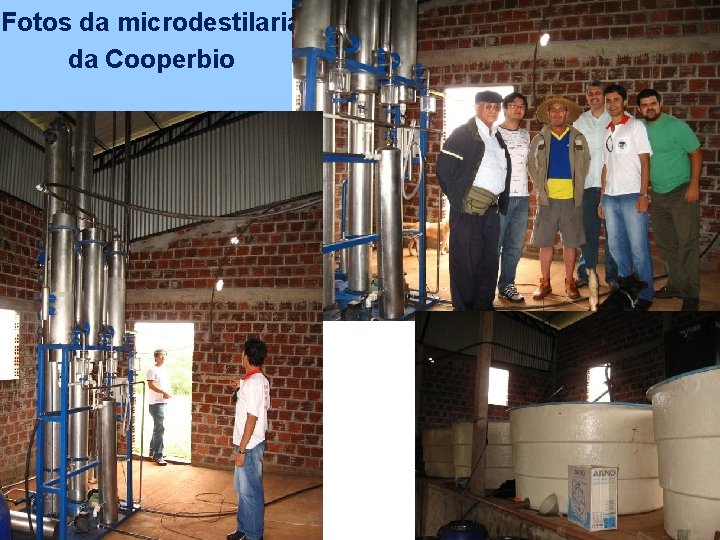 Fotos da microdestilaria da Cooperbio 