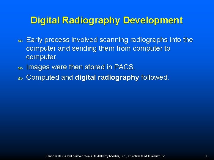 Digital Radiography Development Early process involved scanning radiographs into the computer and sending them