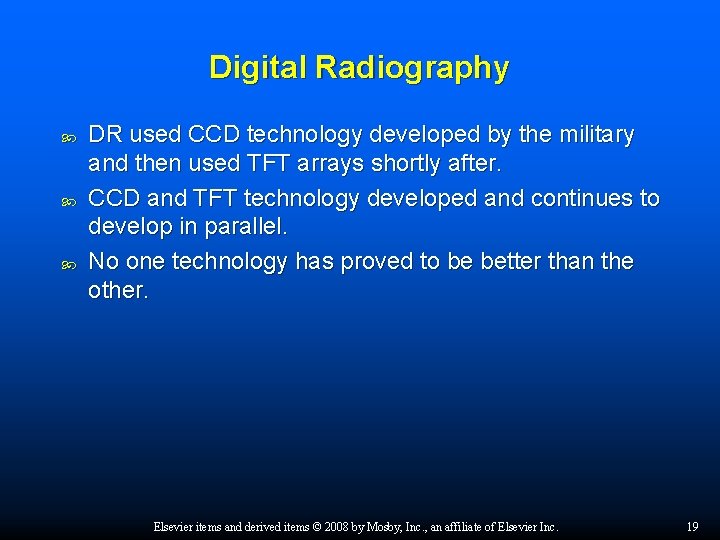 Digital Radiography DR used CCD technology developed by the military and then used TFT