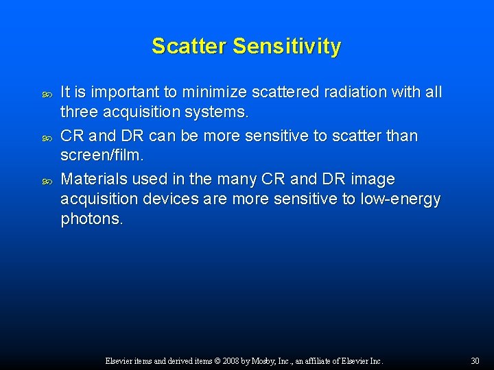 Scatter Sensitivity It is important to minimize scattered radiation with all three acquisition systems.