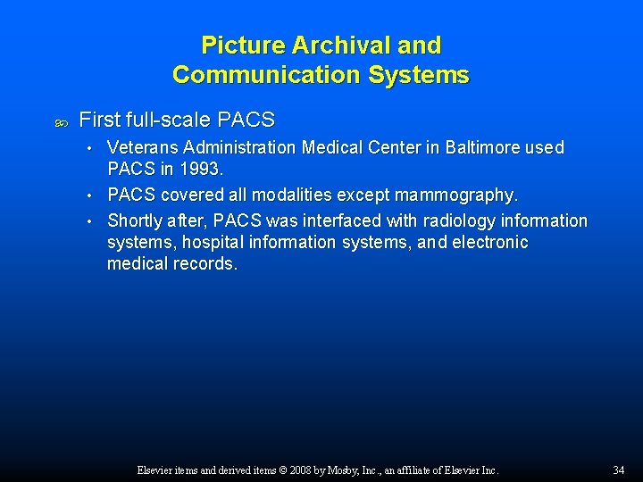 Picture Archival and Communication Systems First full-scale PACS Veterans Administration Medical Center in Baltimore