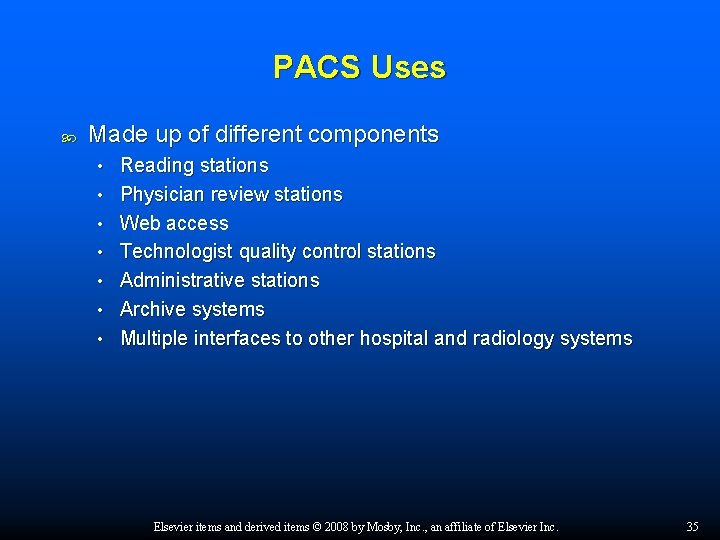 PACS Uses Made up of different components • • Reading stations Physician review stations