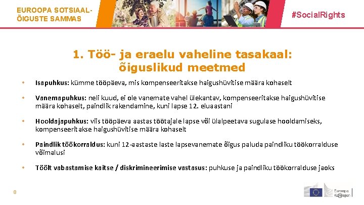 EUROOPA SOTSIAALÕIGUSTE SAMMAS #Social. Rights 1. Töö- ja eraelu vaheline tasakaal: õiguslikud meetmed 8