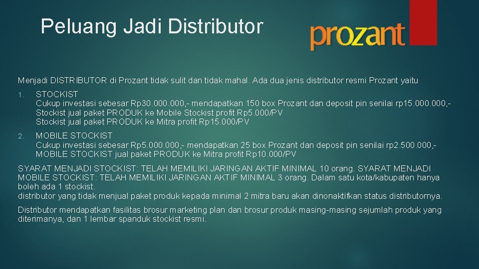 Peluang Jadi Distributor Menjadi DISTRIBUTOR di Prozant tidak sulit dan tidak mahal. Ada dua